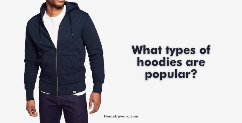 what types of hoodies are popular